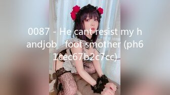 0087 - He cant resist my handjob   foot smother (ph61cec67b2c7cc)